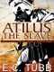 [The Saga of Atilus 01] • Atilus the Slave